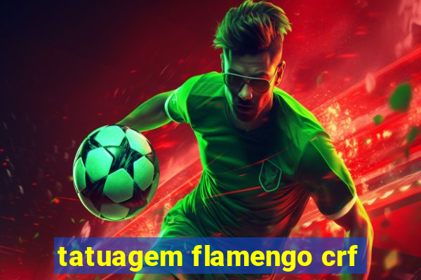 tatuagem flamengo crf